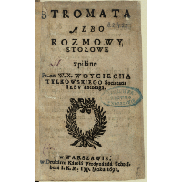 Stromata Albo Rozmowy Stołowe / zpisane Przez W. X. Woyciecha ...